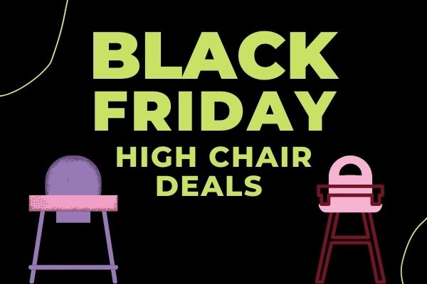 Best High Chairs Black Friday Deals cyber monday sales