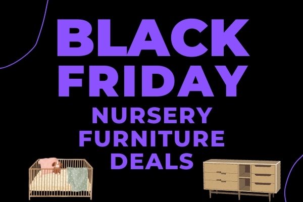 Black Friday Nursery Furniture Deals
