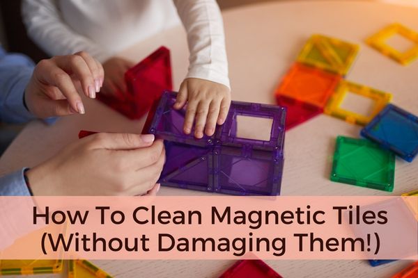 How To Clean Magnetic Tiles