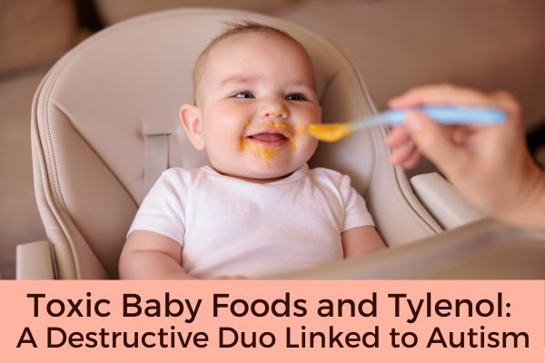 Toxic Baby Foods and Tylenol