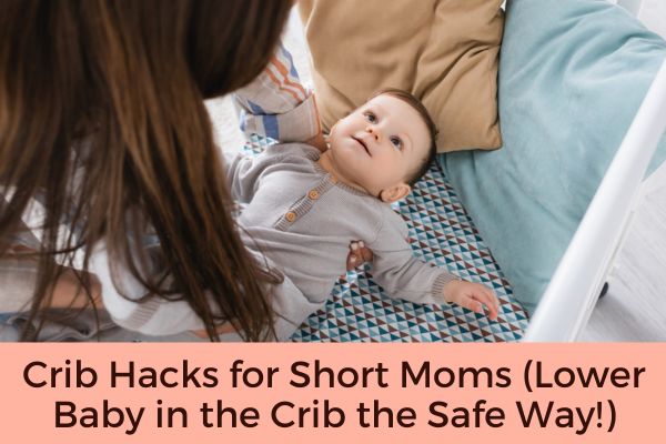 Crib Hacks for Short Moms
