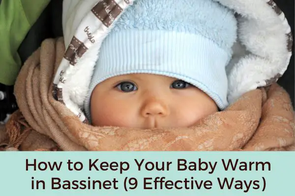 How to Keep Your Baby Warm in Bassinet (9 Effective Ways)