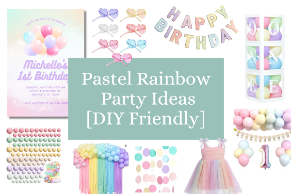 Pastel Rainbow First Birthday Party Theme Ideas [DIY Friendly]